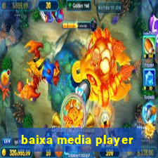 baixa media player